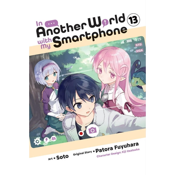 In Another World with My Smartphone (manga): In Another World with My Smartphone, Vol. 13 (manga) (Paperback)