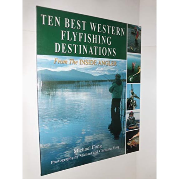 Pre-Owned Ten Best Western Flyfishing Destinations: From the Inside Angler (Paperback) 1571882871 9781571882875