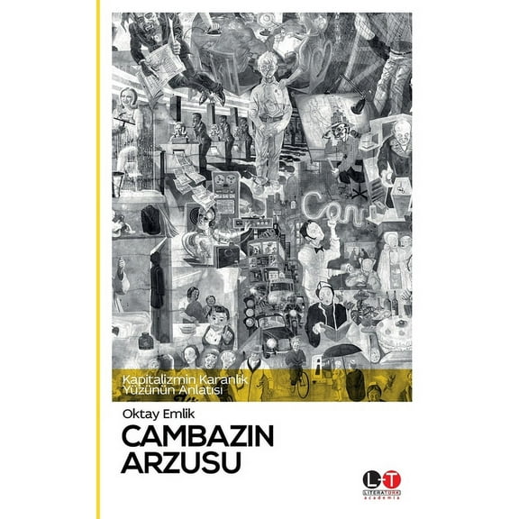 Cambazin Arzusu: Kapitalizmin Karanlık Yüzünün Anlatısı, (Paperback)