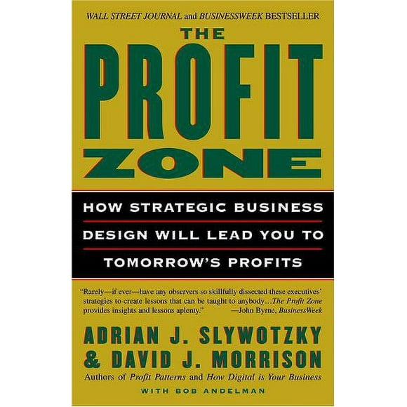 The Profit Zone : How Strategic Business Design Will Lead You to Tomorrow's Profits 9780812933048 Used / Pre-owned