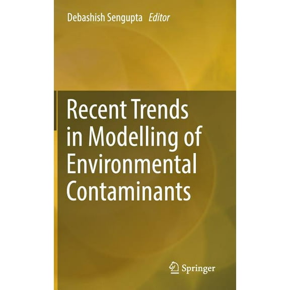 Recent Trends in Modelling of Environmental Contaminants, (Hardcover)