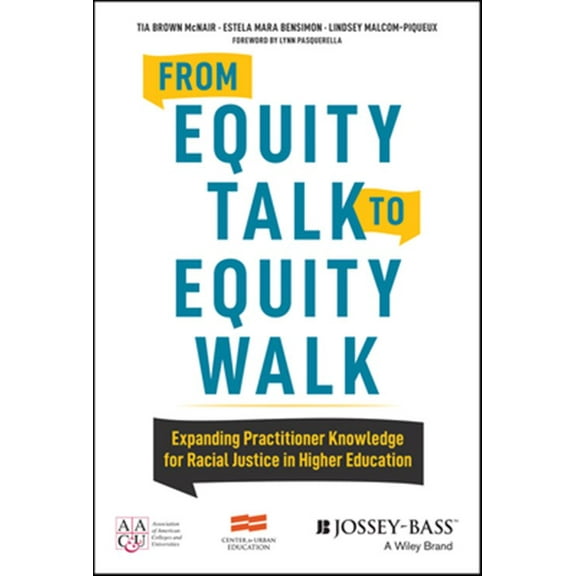 Pre-Owned From Equity Talk to Equity Walk: Expanding Practitioner Knowledge for Racial Justice in Higher Education (Hardcover) 1119237912 9781119237914