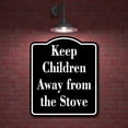 thumbnail image 2 of Keep Children Away from the Stove Child Safty BLACK Aluminum Composite Sign, 15"x18", 2 of 9