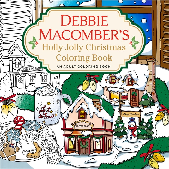 Debbie Macomber's Holly Jolly Christmas Coloring Book: An Adult Coloring Book -- Debbie Macomber