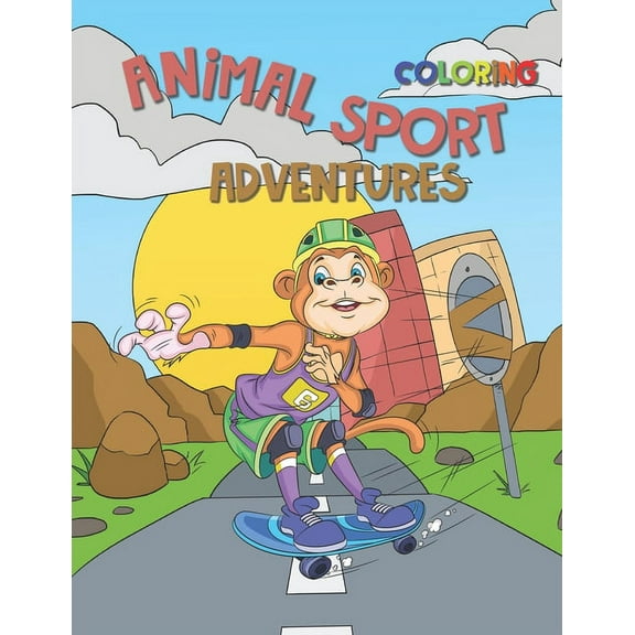 Animal Sport Adventure Coloring: Cool Sports Coloring Book For Kids, Fun and Practice to Paint (Paperback)