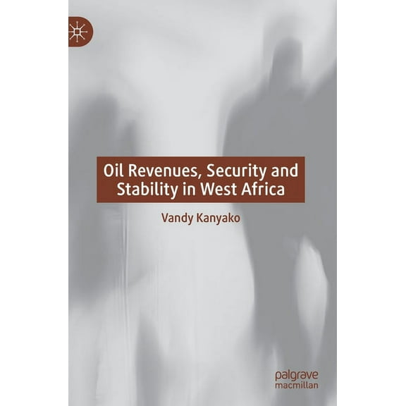 Oil Revenues, Security and Stability in West Africa, (Hardcover)
