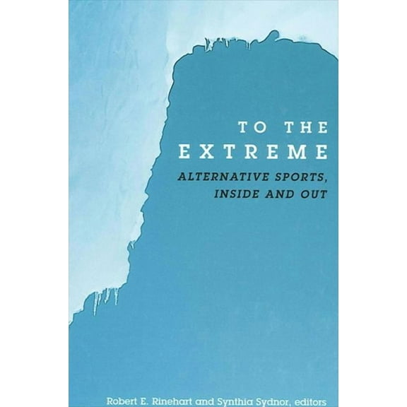 To the Extreme: Alternative Sports, Inside and Out, (Hardcover)