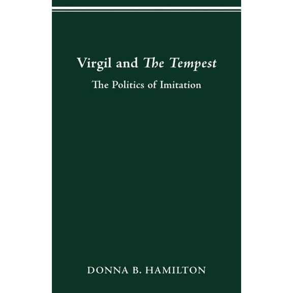 Virgil and The Tempest : The Politics of Imitation (Paperback)