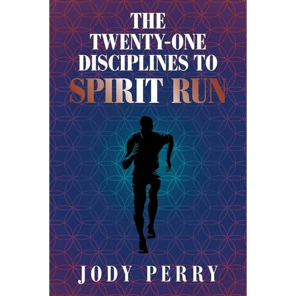 The Twenty-One Disciplines to Spirit Run (Paperback)