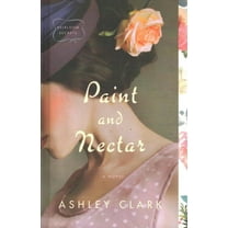 Heirloom Secrets: Paint and Nectar (Hardcover)