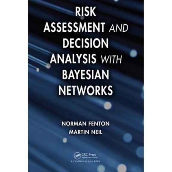 Pre-Owned Risk Assessment and Decision Analysis with Bayesian Networks (Hardcover) 1439809100 9781439809105