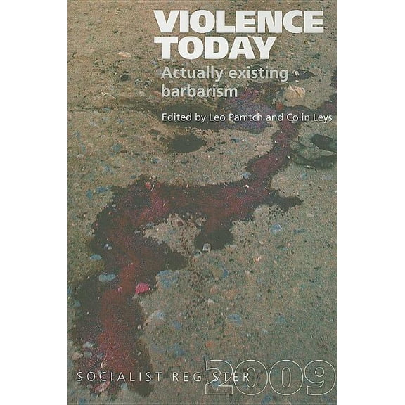 Socialist Register: Violence Today: Actually Existing Barbarism? (Paperback)