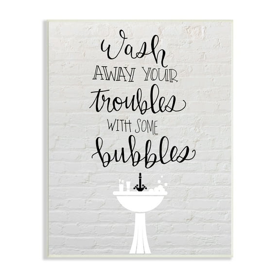 Stupell Industries Wash Troubles With Bubbles Inspirational Bathroom Sink,13 x 19, Design by Amanda Murray