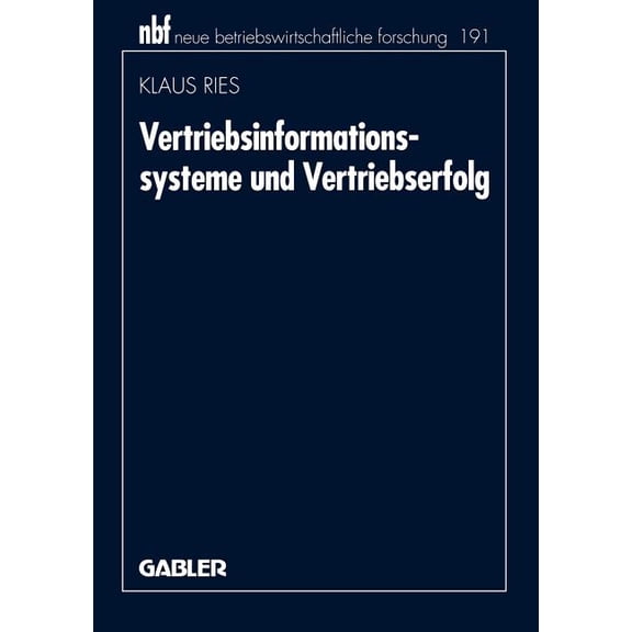 Neue Betriebswirtschaftliche Forschung ( Vertriebsinformationssysteme Und Vertriebserfolg, Book 204, (Paperback)