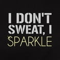 thumbnail image 3 of CafePress - I Don't Sweat, I SPARKLE T Shirt - Women's Traditional Fit Dark T-Shirt, 3 of 4