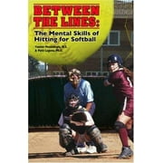 Between the Lines: The Mental Skills of Hitting for Softball, Used [Paperback]