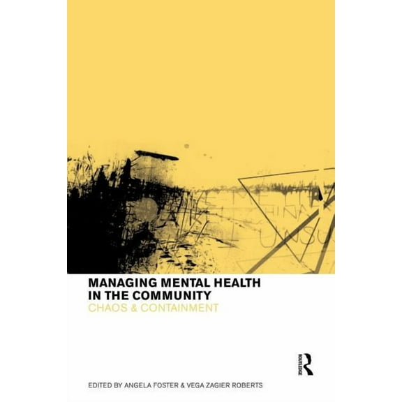 Managing Mental Health in the Community: Chaos and Containment, (Paperback)