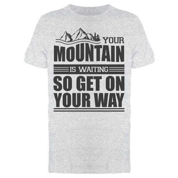 Your Mountain Is Waiting Men's T-shirt