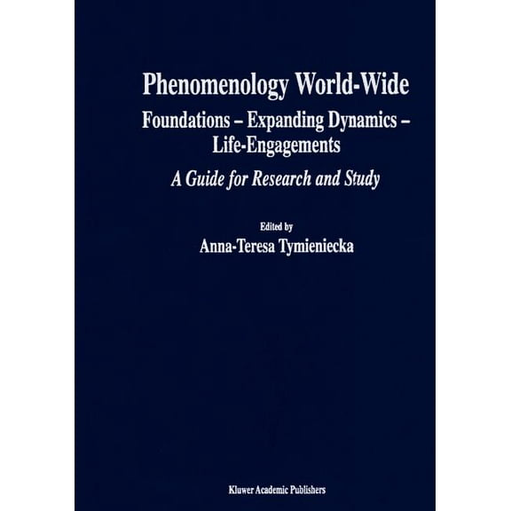 Analecta Husserliana Phenomenology World-Wide: Foundations -- Expanding Dynamics -- Life-Engagements a Guide for Research and Study, Book 80, (Paperback)