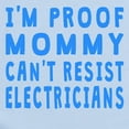 thumbnail image 2 of CafePress - Proof Mommy Cant Resist Electricians Body Suit - Baby Light Bodysuit, Size Newborn - 24 Months, 2 of 4