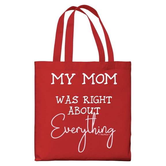 ThisWear Gifts for Mom From Daughter My Mom Was Right About Everything Lightweight Red Canvas Tote Bag