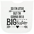 thumbnail image 2 of Inktastic So I'm Little, but I'm Gonna Be a Big Sister Baby Terry Cloth Bib, 2 of 3