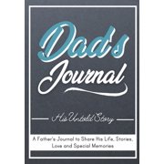 Dad's Journal - His Untold Story: Stories, Memories and Moments of Dad's Life: A Guided Memory (Paperback) by The Life Graduate Publishing Group
