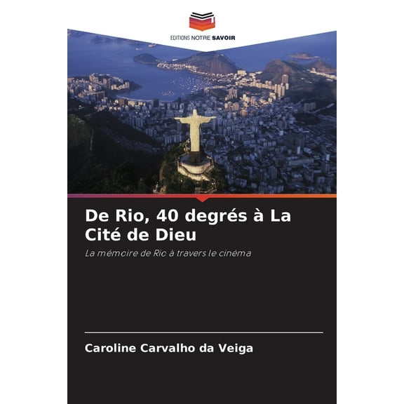 De Rio, 40 degrÃ©s Ã  La CitÃ© de Dieu, (Paperback)
