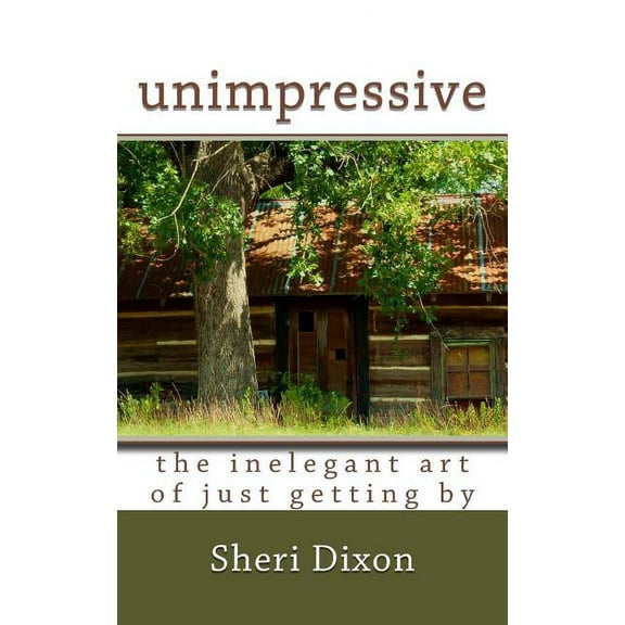 unimpressive- the inelegant art of just getting by (Paperback)