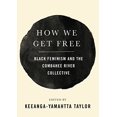 thumbnail image 1 of How We Get Free : Black Feminism and the Combahe River Collective, 1 of 3