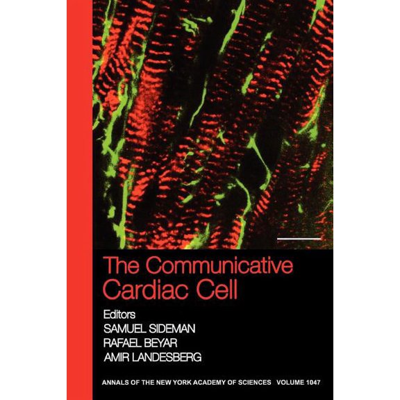 Annals of the New York Academy of Scienc The Communicative Cardiac Cell, Book 1047, (Paperback)