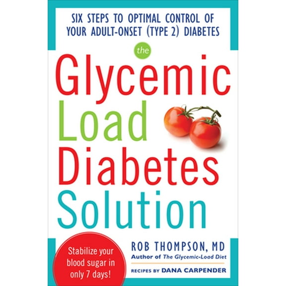 Pre-Owned The Glycemic Load Diabetes Solution (Paperback) by Rob Thompson, Dana Carpender