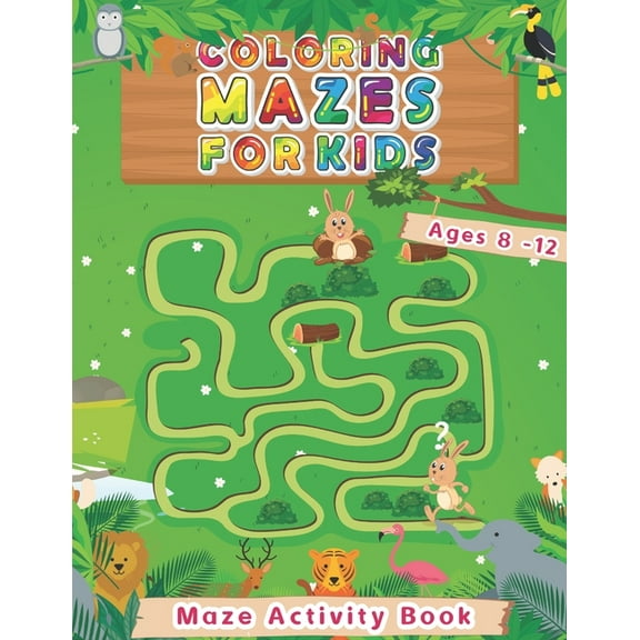Coloring Mazes For Kids Ages 8-12: Maze Activity Book (Paperback)
