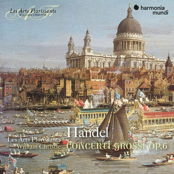 Les Arts Florissants - Handel: Concerti Grossi Op.6 - Music & Performance - CD