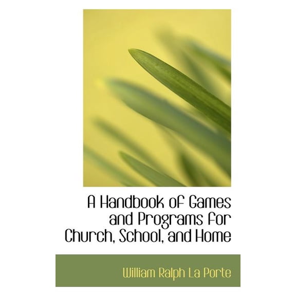 A Handbook of Games and Programs for Church, School, and Home (Paperback)