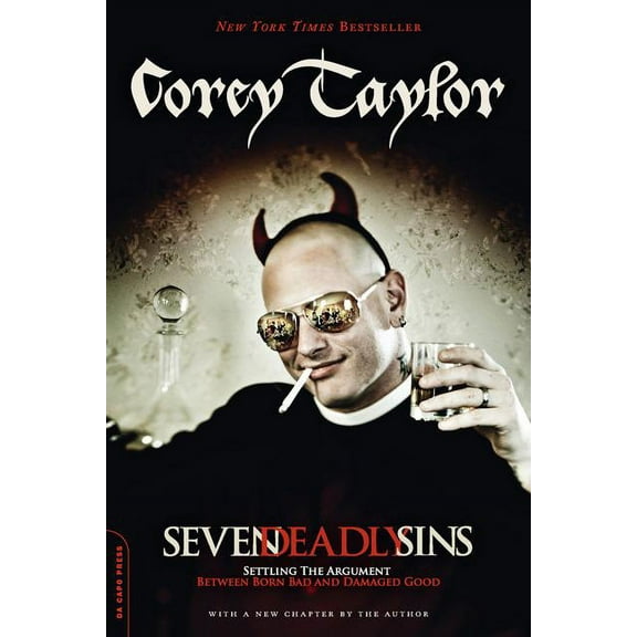 Seven Deadly Sins: Settling the Argument Between Born Bad and Damaged Good, (Paperback)