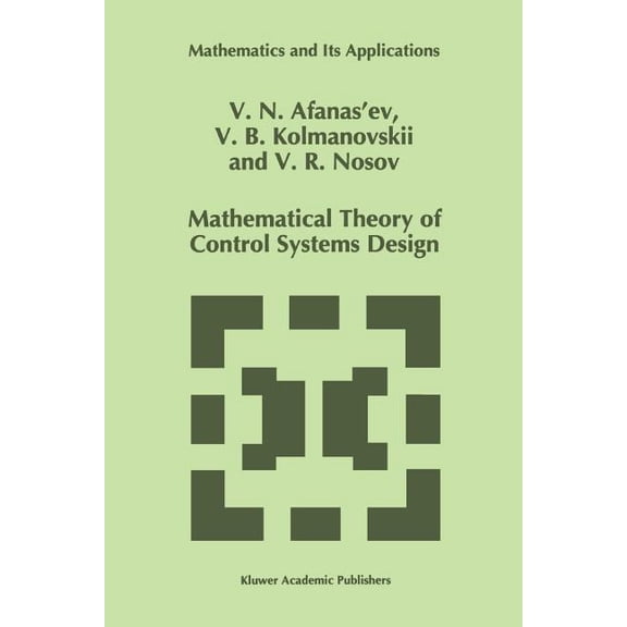 Mathematics and Its Applications Mathematical Theory of Control Systems Design, Book 341, (Paperback)