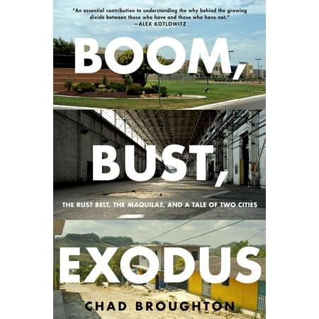 UPC: 9780190608866 | Boom Bust Exodus: The Rust Belt the Maquilas and a Tale of Two Cities (Paperback)
