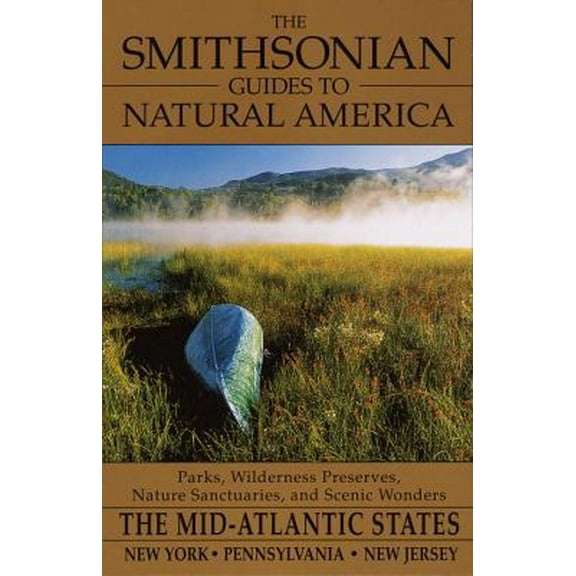 Pre-Owned The Smithsonian Guides to Natural America: The Mid-Atlantic States: The Mid-Atlantic States: Pennsylvania, New York, New Jersey (Paperback) 067976478X 9780679764786