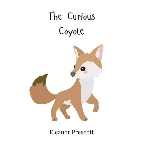 The Curious Coyote, (Hardcover)