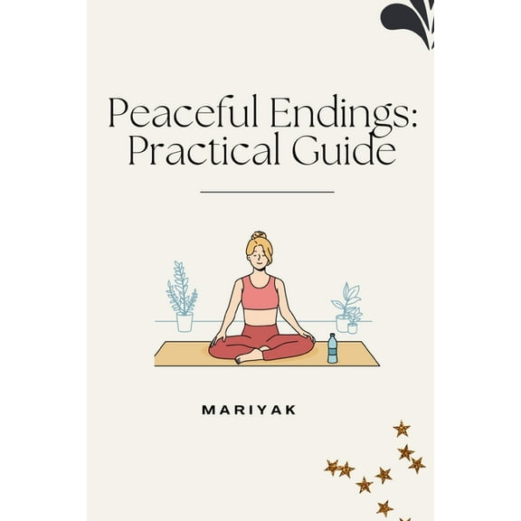 Peaceful Endings: Practical Guide, (Paperback)