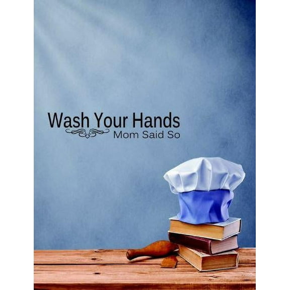 Vinyl Wall Decal Sticker : Wash Your Hands Mom Says So Quote   Bedroom Bathroom Living Room Picture Art Peel & Stick Mural Size: 10 Inches X 20 Inches - 22 Colors Available