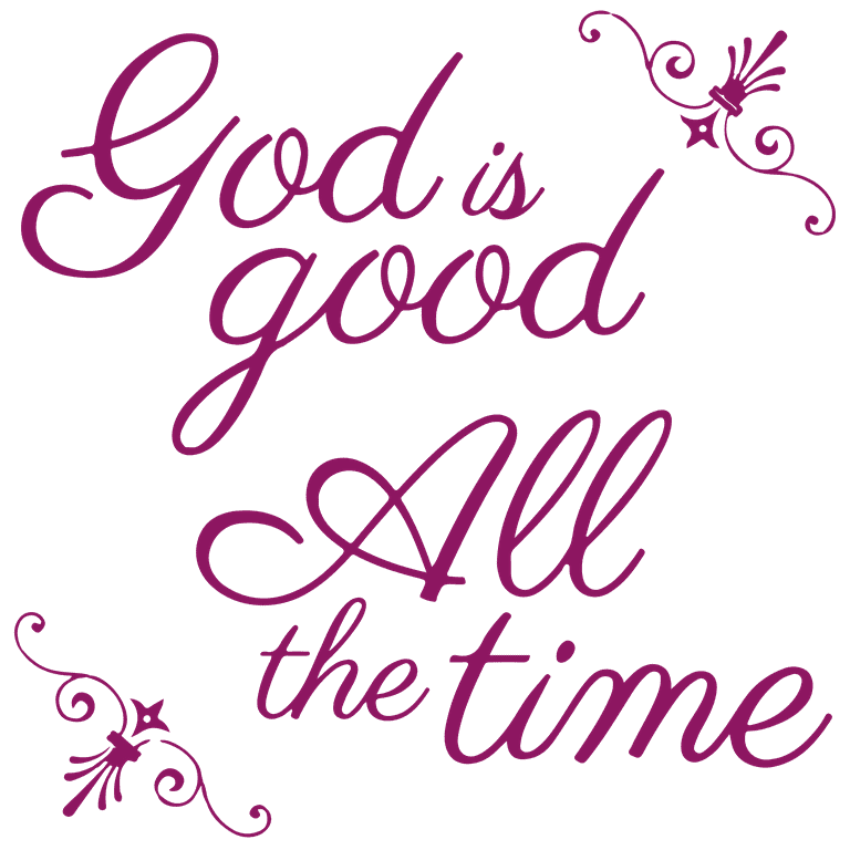 God is good all the time Vinyl Decal Sticker Quote - Large 