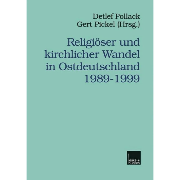 Veröffentlichungen Der Sektion Religions Religiöser Und Kirchlicher Wandel in Ostdeutschland 1989-1999, Book 3, (Paperback)