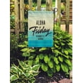 thumbnail image 2 of SIDONKU Aloha Friday No Work Till Monday Brush Script Typographic Quote Nice Idea for Wall Weekend Post Garden Flag Decorative Flag House Banner 12x18 inch, 2 of 2