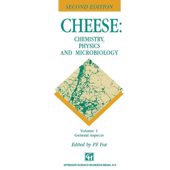 Cheese: Chemistry, Physics and Microbiology: Volume 1 General Aspects, (Paperback)