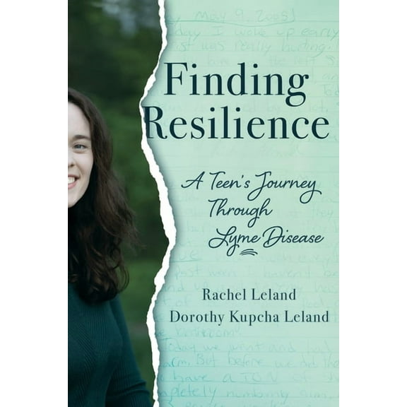Finding Resilience: A Teen's Journey Through Lyme Disease, (Paperback)