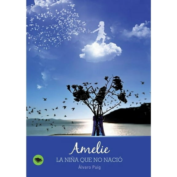 Amelie, la niÃ±a que no naciÃ³, (Paperback)