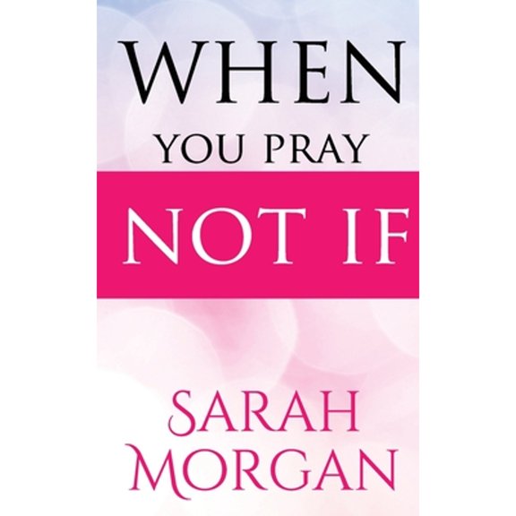 When You Pray Not IF (Paperback)
