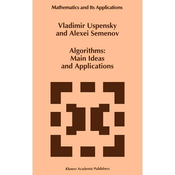 Mathematics and Its Applications Algorithms: Main Ideas and Applications, Book 251, (Hardcover)